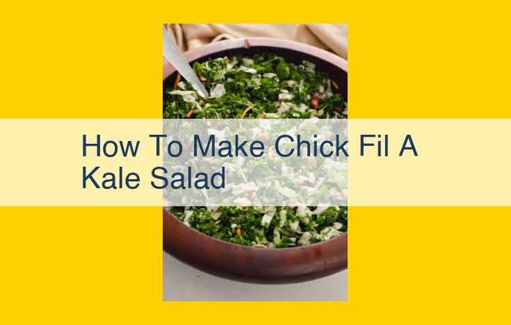 Create a Wholesome Chick-fil-A-Style Kale Salad: A Nutritious and Flavorful Delight