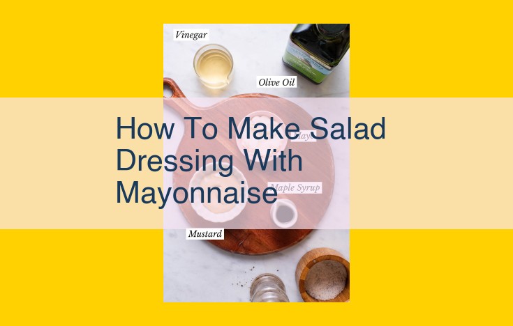 Craft Homemade Mayonnaise-Based Salad Dressing: A Simple Guide to Emulsification