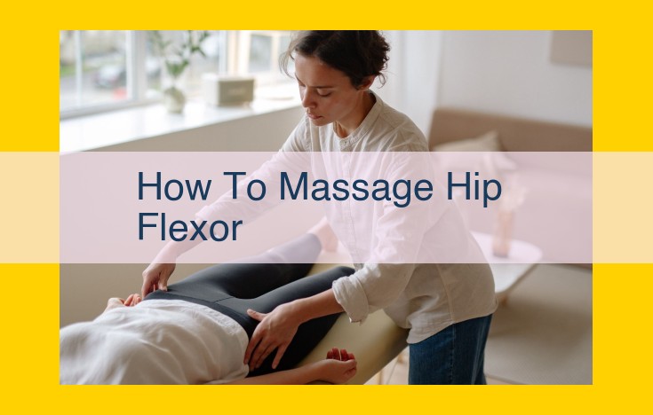 Ultimate Guide to Hip Flexor Release Massage Techniques: Alleviating Tension and Restoring Mobility