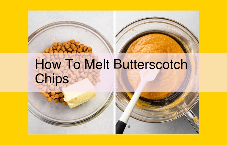 Ultimate Guide to Melting Butterscotch Chips: Microwave, Double Boiler, and Stovetop Methods Unveiled