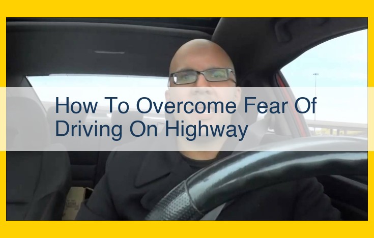 Overcoming Fear of Highway Driving: A Comprehensive Guide to Gradual Exposure and Anxiety Management