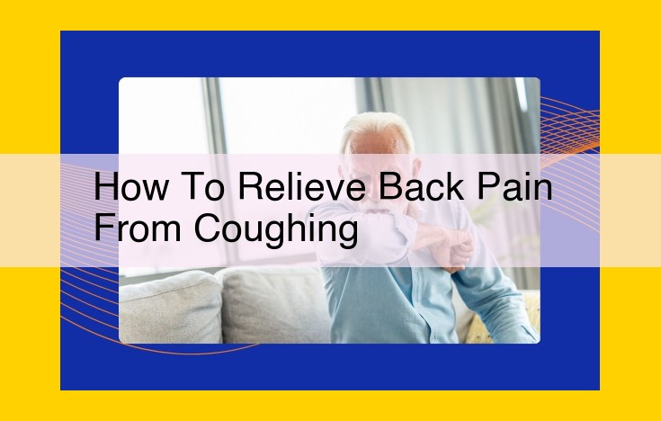 Ultimate Guide: Relieving Back Pain from Coughing