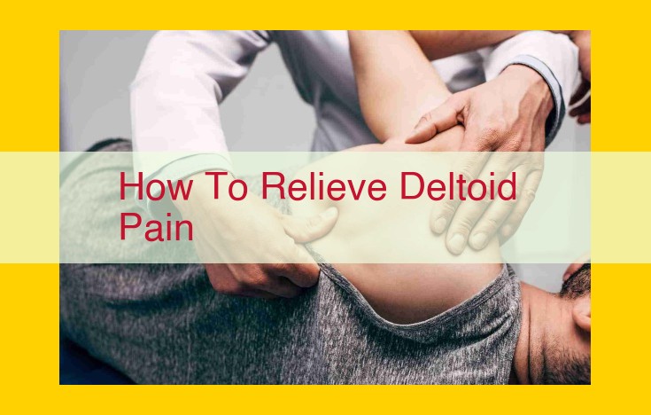 Comprehensive Guide: Relieving Deltoid Pain Effectively through Home Remedies and Medical Intervention