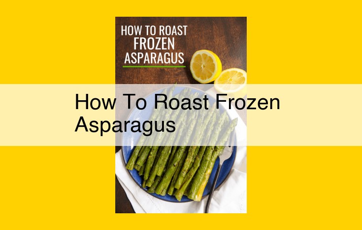 Easy Roasted Frozen Asparagus: A Quick and Delicious Side Dish