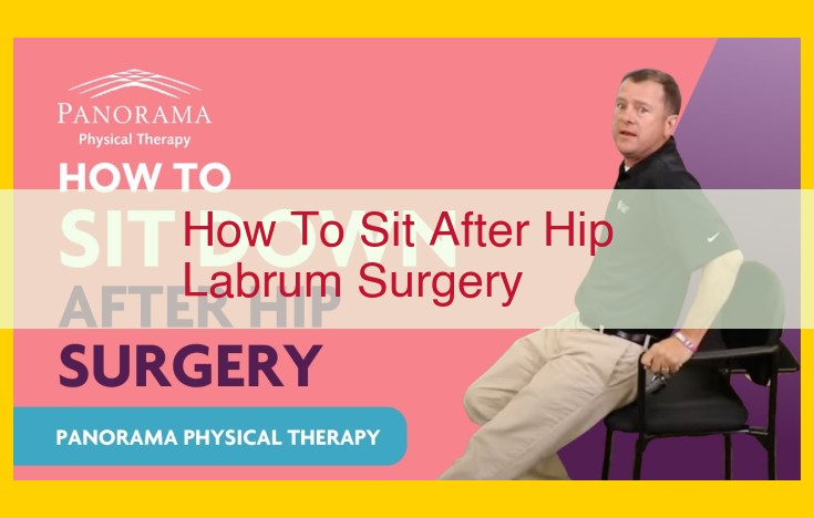 Hip Labrum Surgery Recovery: Optimal Sitting Techniques for Speedy Healing