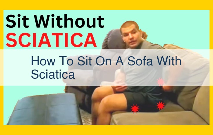 Sofa Comfort Guide for Sciatica Relief: Expert Tips