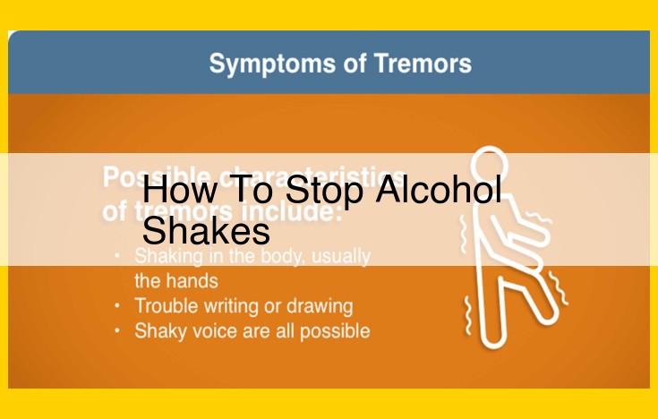 Comprehensive Guide: Stop Alcohol Shakes and Overcome Withdrawal Safely