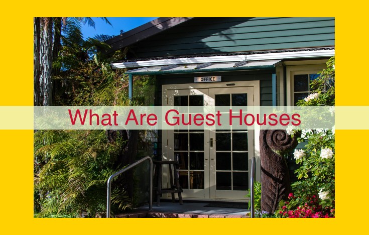 Guest Houses: The Vital Hub for Travel and Local Economies
