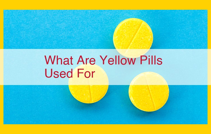 Yellow Pills: Treatment Options for Mental Health, Pain, and More
