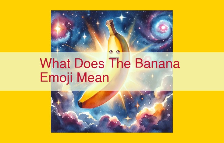 Emojis: Playful Symbols Enhancing Online Communication, with Focus on the Banana Emoji