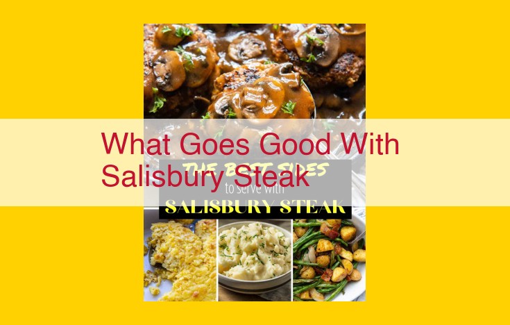 Perfect Salisbury Steak CompanionSides: Comforting Choices for a Hearty Meal
