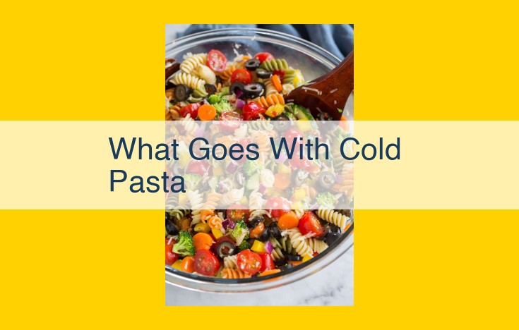 Cold Pasta Salads: A Refreshing and Versatile Meal with Endless Possibilities