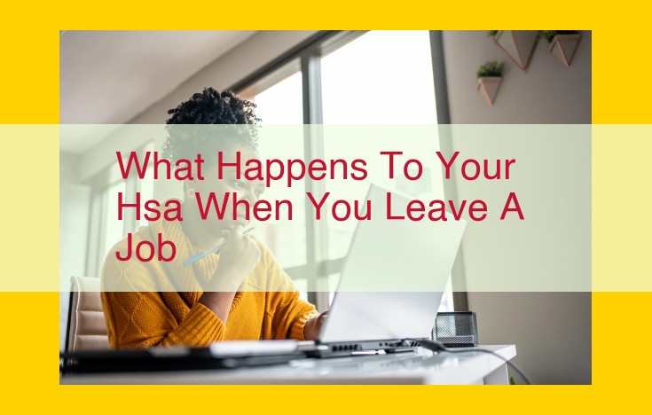 HSA Withdrawal and Rollover Options After Leaving a Job: Maximize Your Savings