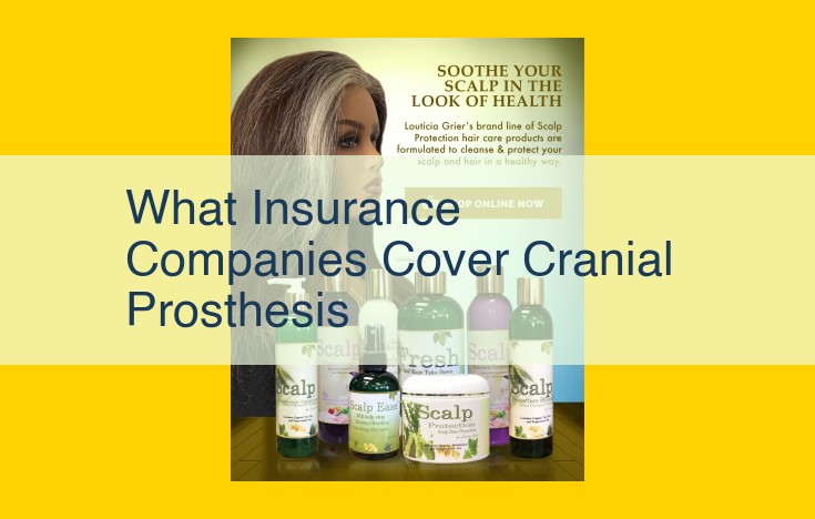 Insurance Coverage for Cranial Prostheses: Guide for Navigating Healthcare Organizations