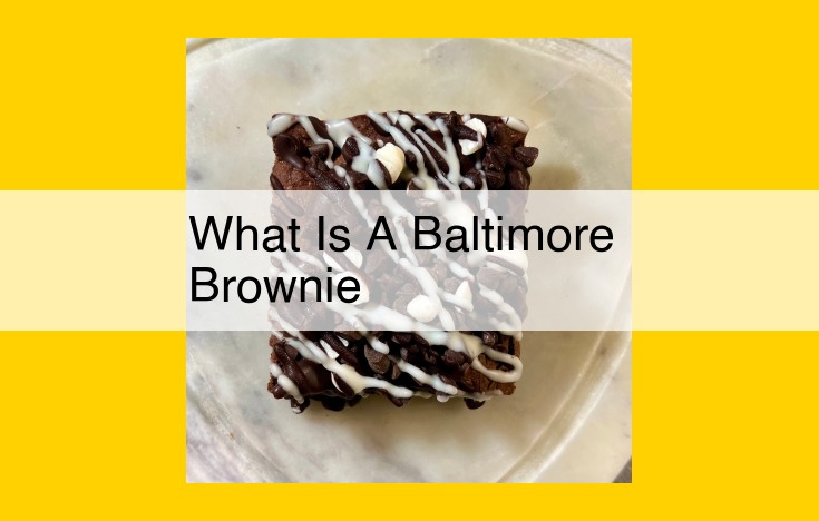 Decadent Delights: Exploring the Origins and Indulgence of the Baltimore Brownie