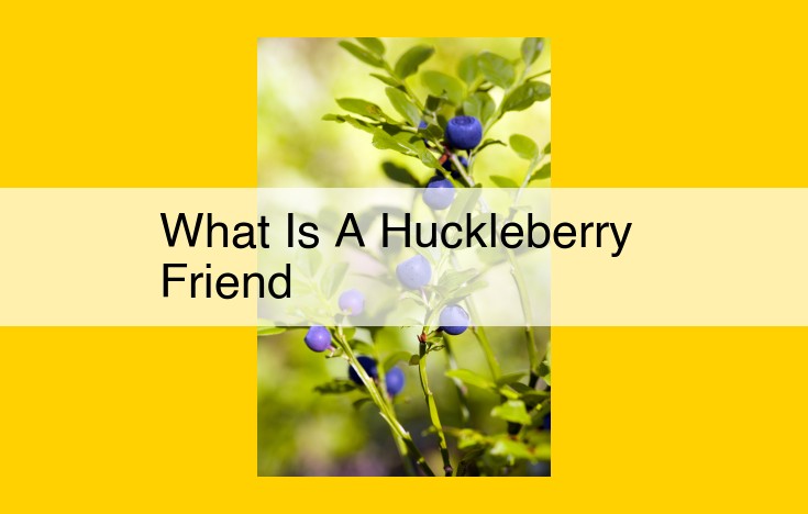 Unwavering Loyalty: The "Huckleberry Friend" Bond in Mark Twain's Classic