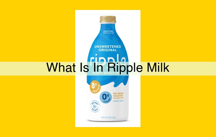 Ripple Milk: The Ultimate Plant-Based Milk Alternative for Health-Conscious Consumers