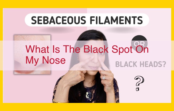 Understanding Black Spots on the Nose: Causes, Diagnosis, and Prevention