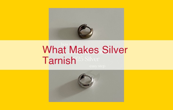 Why Silver Tarnishes: A Comprehensive Guide to Causes and Prevention