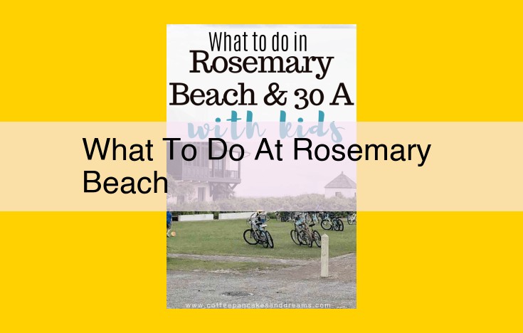 Uncover the Coastal Paradise: Rosemary Beach, Florida | Insider's Guide to Luxury, Adventure, and Culinary Bliss