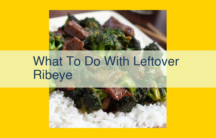 Savory Leftover Ribeye: Reheat, Reimagine, and Relish