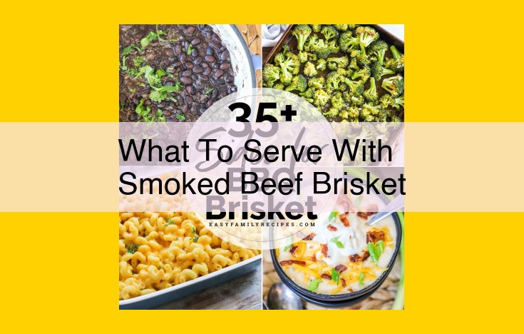 Smoky Smoked Beef Brisket: The Ultimate Pairing of Succulent Meat and Flavorful Sides