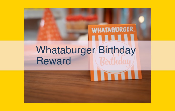 Whataburger Birthday Rewards: Free Meal, Exclusive Discounts, and Personalized Perks
