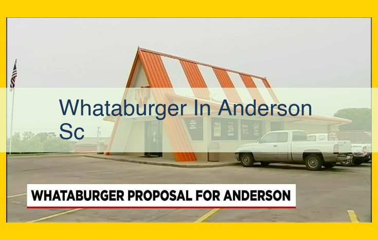 Whataburger Anderson, SC: Crave-Satisfying Flavors with Exceptional Service